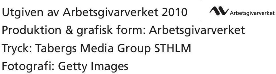 Arbetsgivarverket Tryck: Tabergs