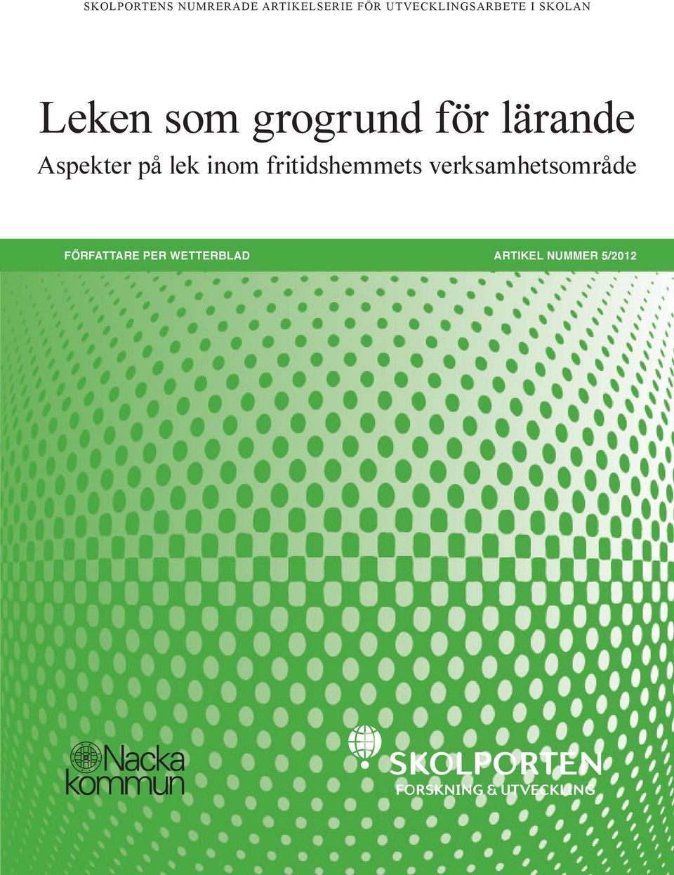 verksamhetsområde Författare Per Wetterblad ARTIKEL NUMMER 5/2012