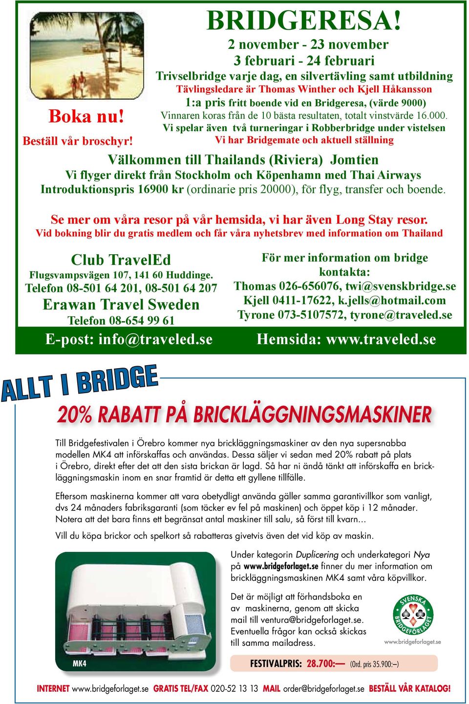 Bridgeresa, (värde 9000)