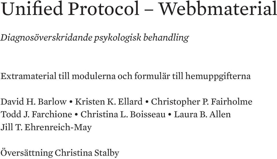 Barlow Kristen K. Ellard Christopher P. Fairholme Todd J.