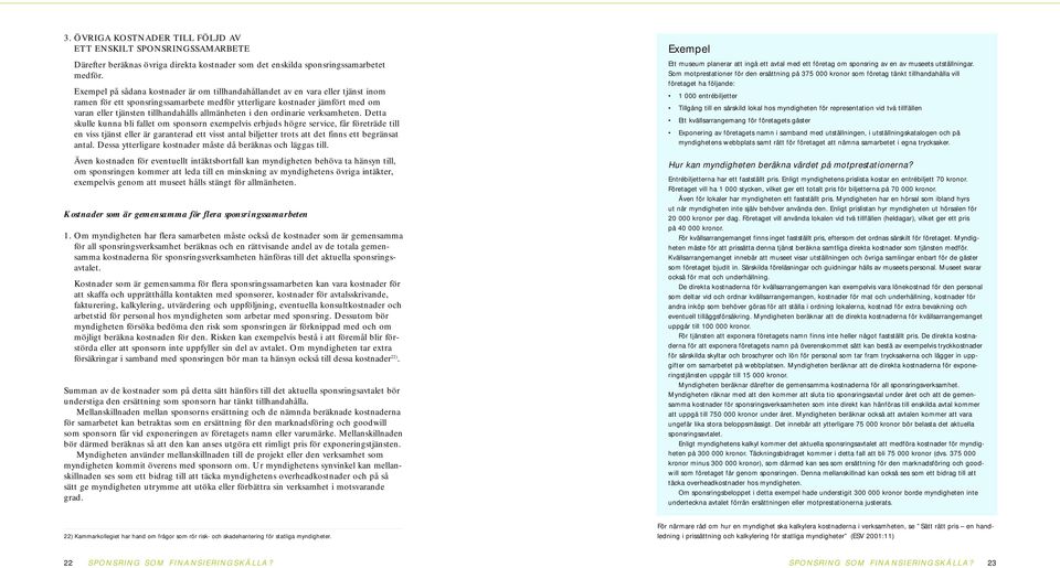 allmänheten i den ordinarie verksamheten.