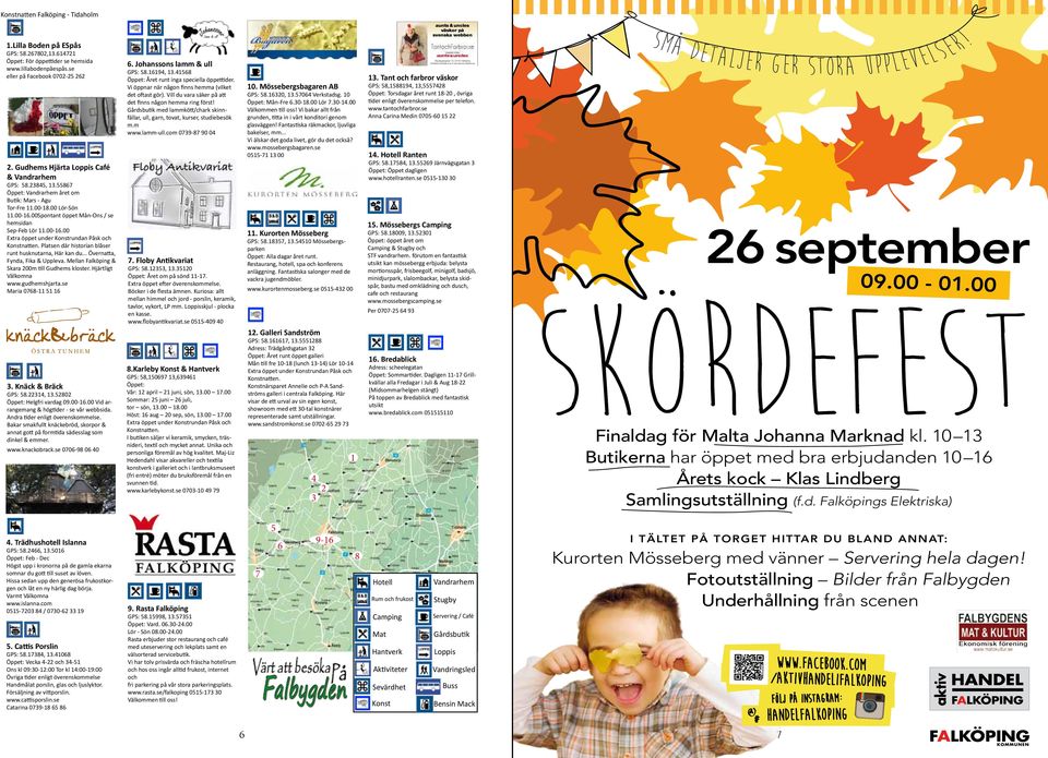 Platsen där historian blåser runt husknutarna, Här kan du... Övernatta, Fynda, Fika & Uppleva. Mellan Falköping & Skara 200m till Gudhems kloster. Hjärtligt Välkomna www.gudhemshjarta.