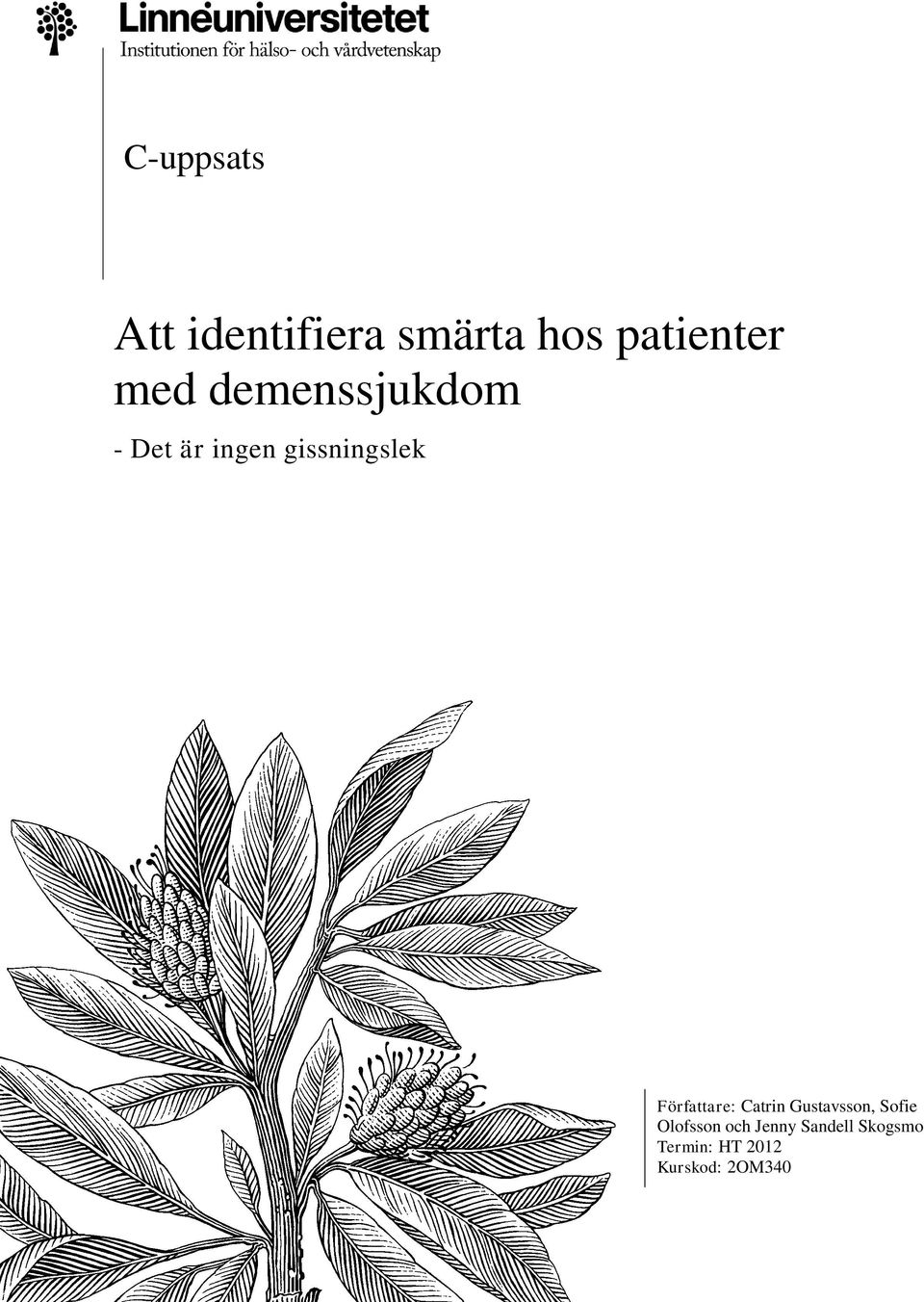 Författare: Catrin Gustavsson, Sofie Olofsson
