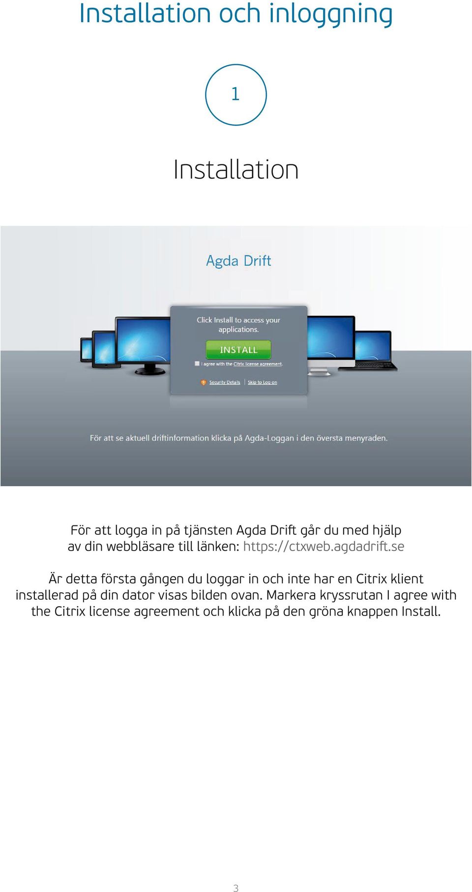 se Är detta första gången du loggar in och inte har en Citrix klient installerad på din