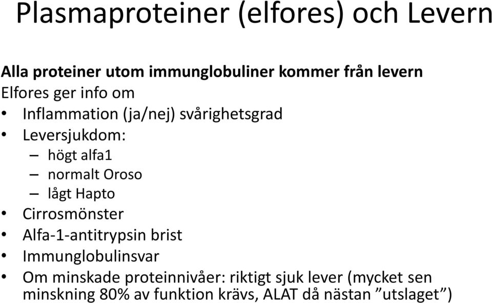 Oroso lågt Hapto Cirrosmönster Alfa-1-antitrypsin brist Immunglobulinsvar Om minskade
