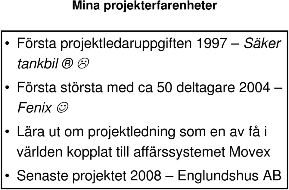 Lära ut om projektledning som en av få i världen kopplat
