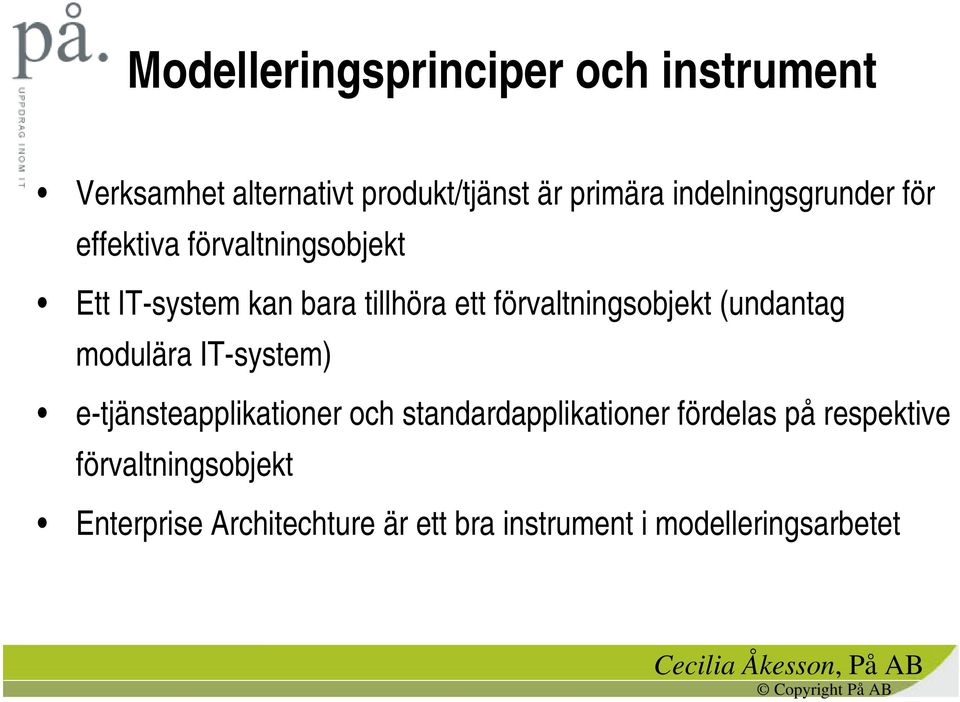 förvaltningsobjekt (undantag modulära IT-system) e-tjänsteapplikationer och