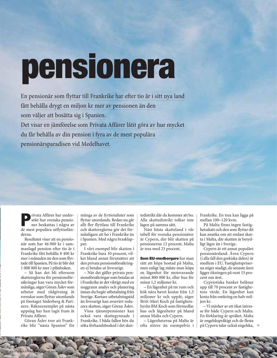 Privata Affärer har undersökt hur svenska pensioner beskattas i några av de mest populära utflyttarländerna.