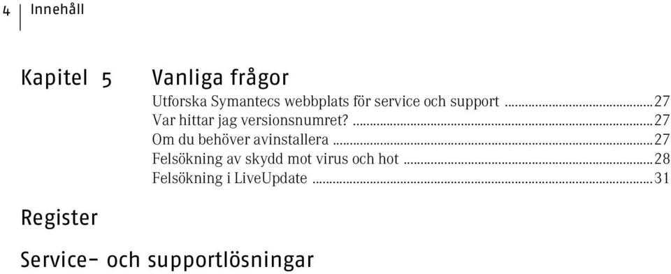 ...27 Om du behöver avinstallera.