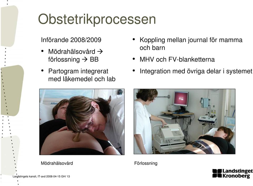 mamma och barn MHV och FV-blanketterna Integration med övriga delar i