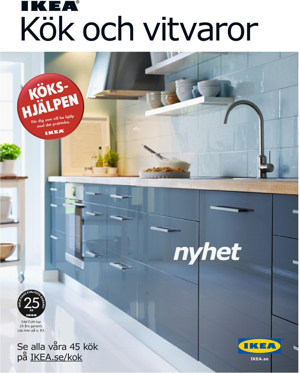 Kök och vitvaror. nyhet. Se alla våra 45 kök på IKEA.se/kok. IKEA ...