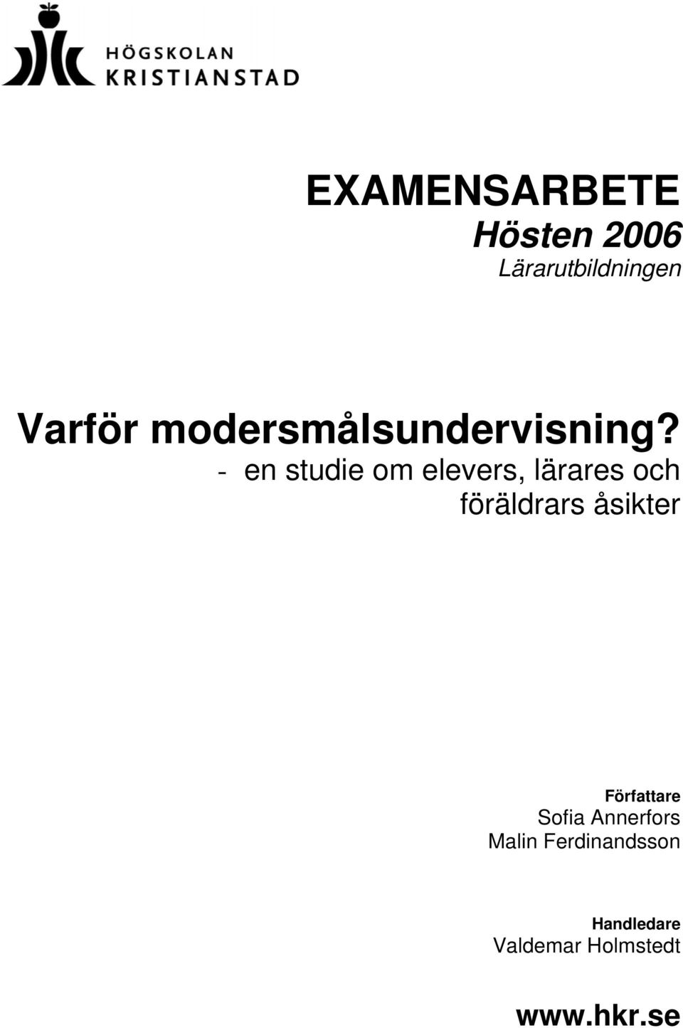 - en studie om elevers, lärares och föräldrars åsikter
