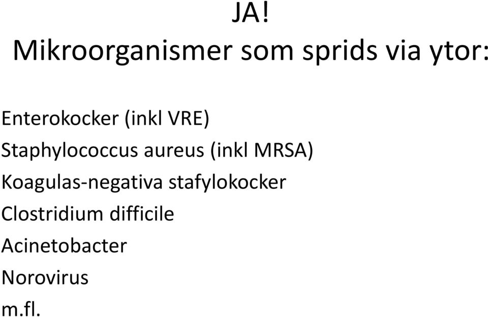 aureus(inkl MRSA) Koagulas-negativa