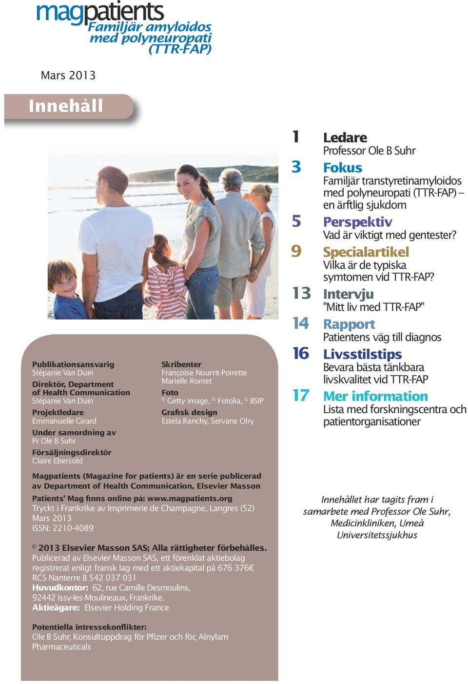 Olry Magpatients (Magazine for patients) är en serie publicerad av Department of Health Communication, Elsevier Masson Patients Mag finns online på: www.magpatients.