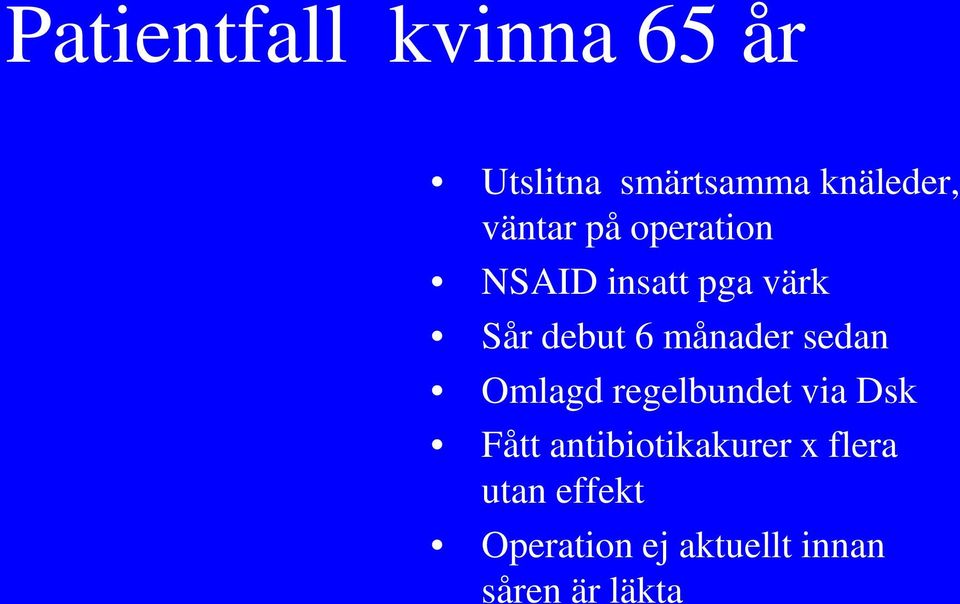 månader sedan Omlagd regelbundet via Dsk Fått