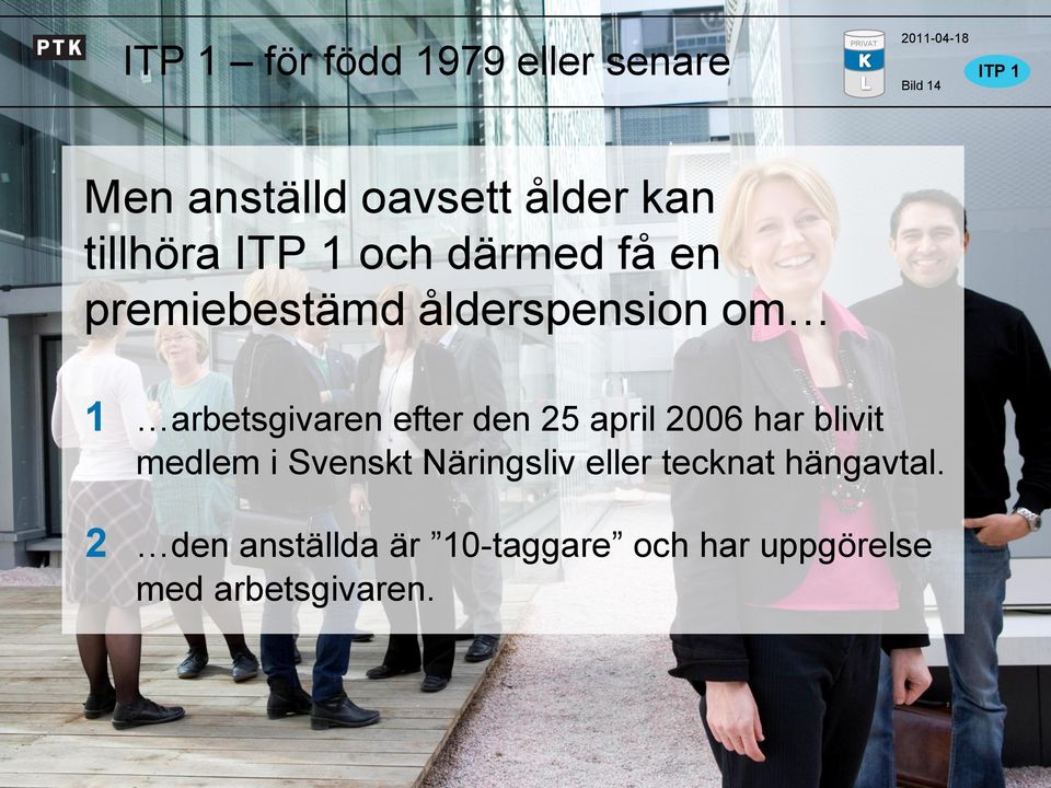 arbetsgivaren efter den 25 april 2006 har blivit medlem i Svenskt Näringsliv