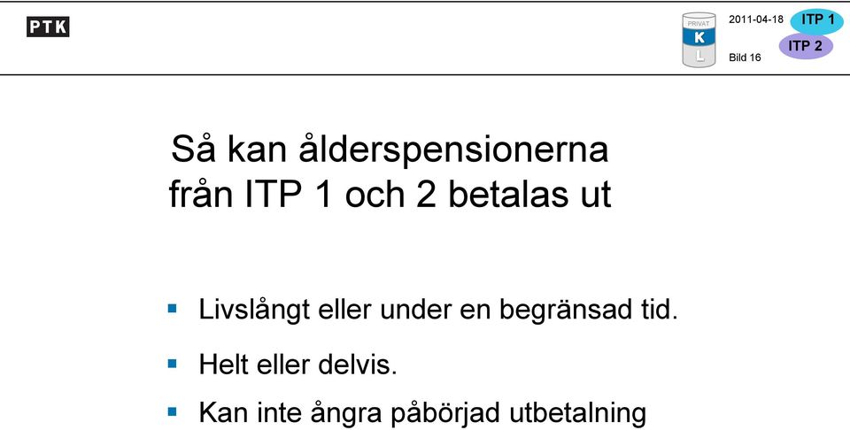 eller under en begränsad tid.