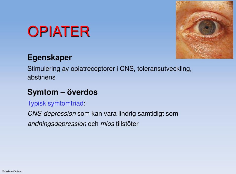 symtomtriad: CNS-depression som kan vara lindrig