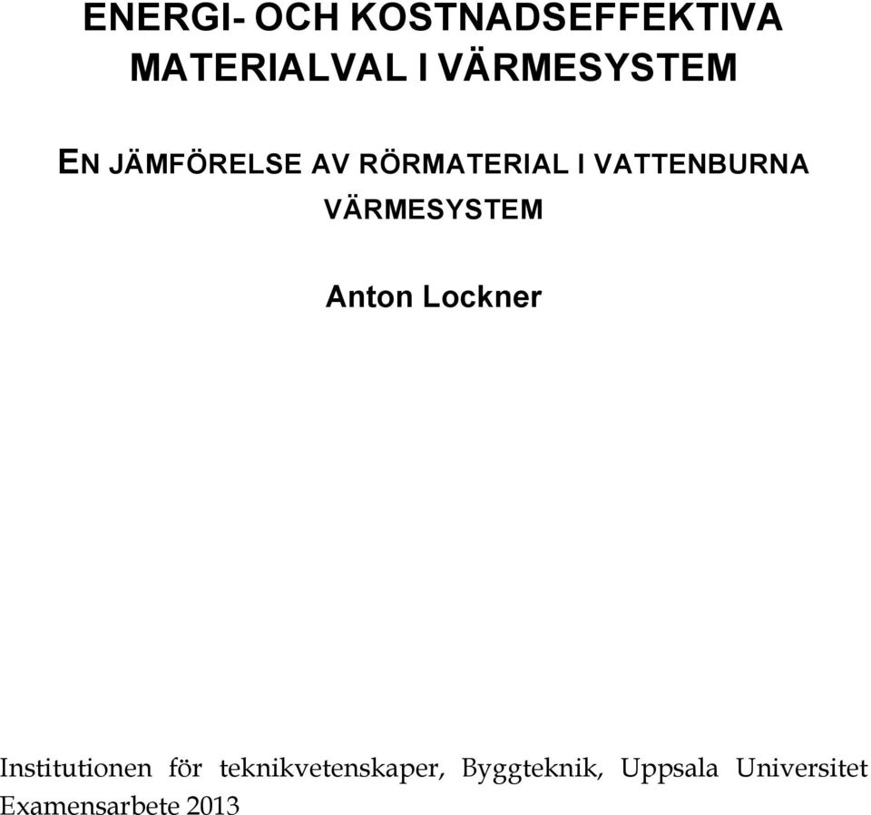 VATTENBURNA VÄRMESYSTEM Anton Lockner Institutionen