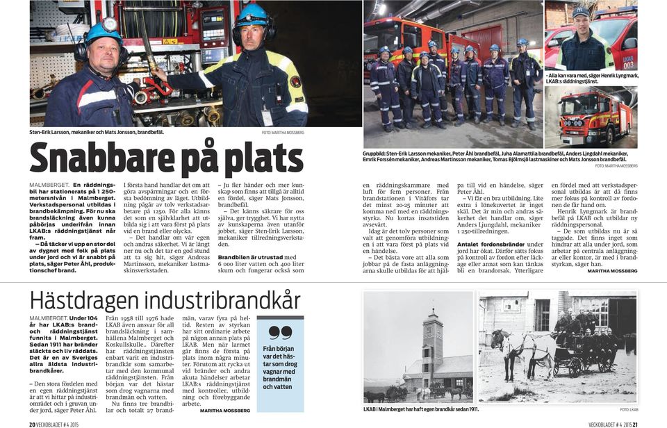 Martinsson mekaniker, Tomas Bjölmsjö lastmaskiner och Mats Jonsson brandbefäl. FOTO: MARITHA MOSSBERG MALMBERGET. En räddningsbil har stationerats på 1 250- metersnivån i Malmberget.