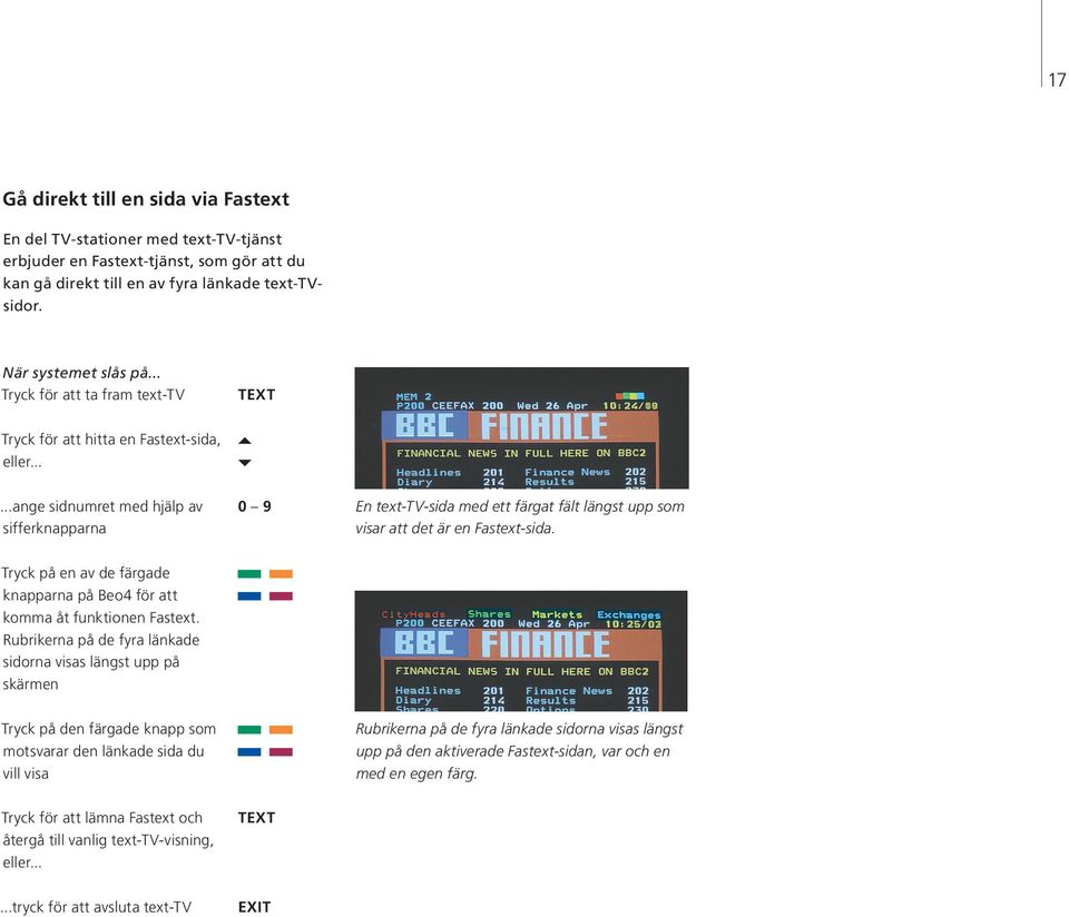 ..ange sidnumret med hjälp av sifferknapparna 0 9 En text-tv-sida med ett färgat fält längst upp som visar att det är en Fastext-sida.