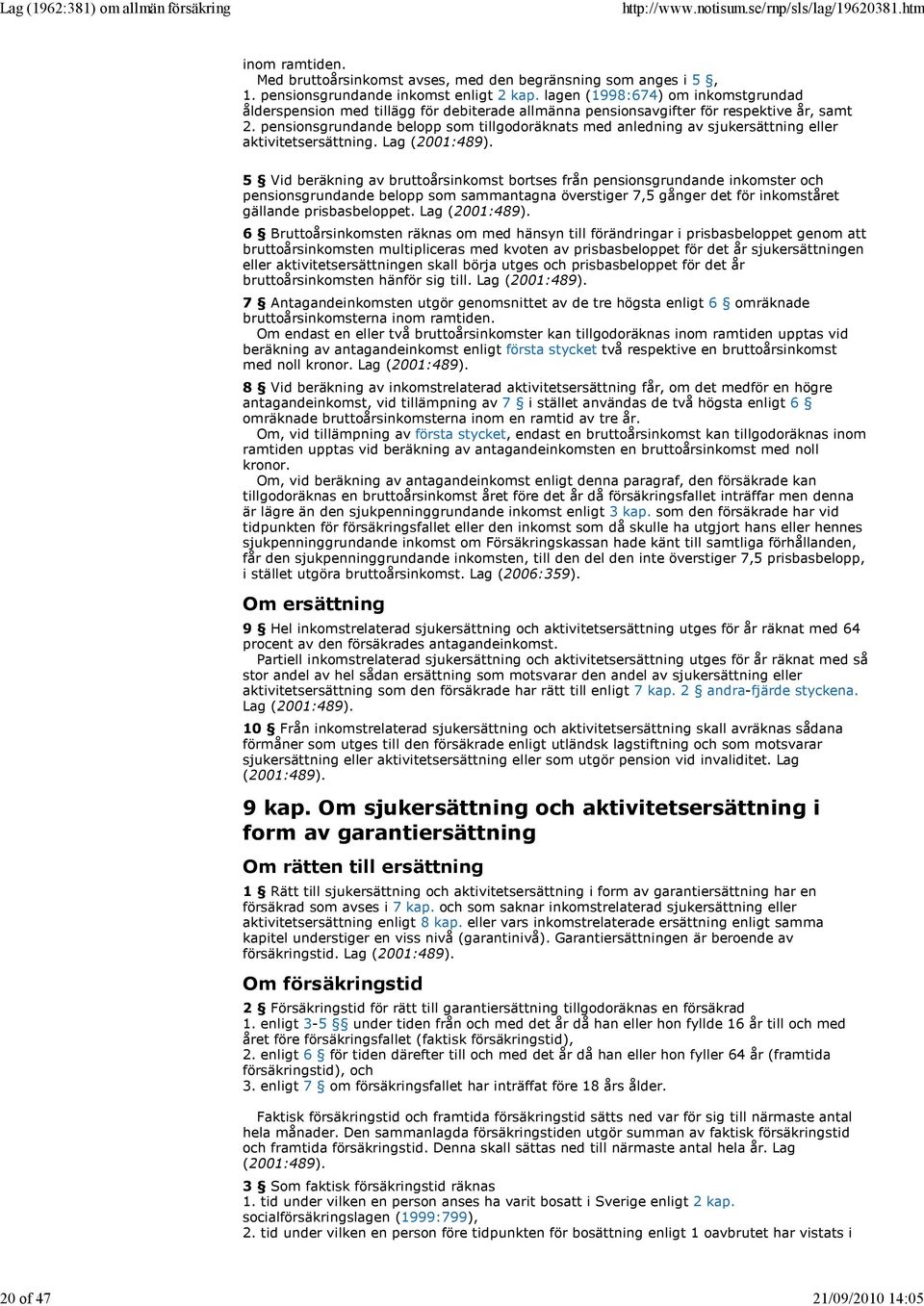 pensionsgrundande belopp som tillgodoräknats med anledning av sjukersättning eller aktivitetsersättning. Lag (2001:489).