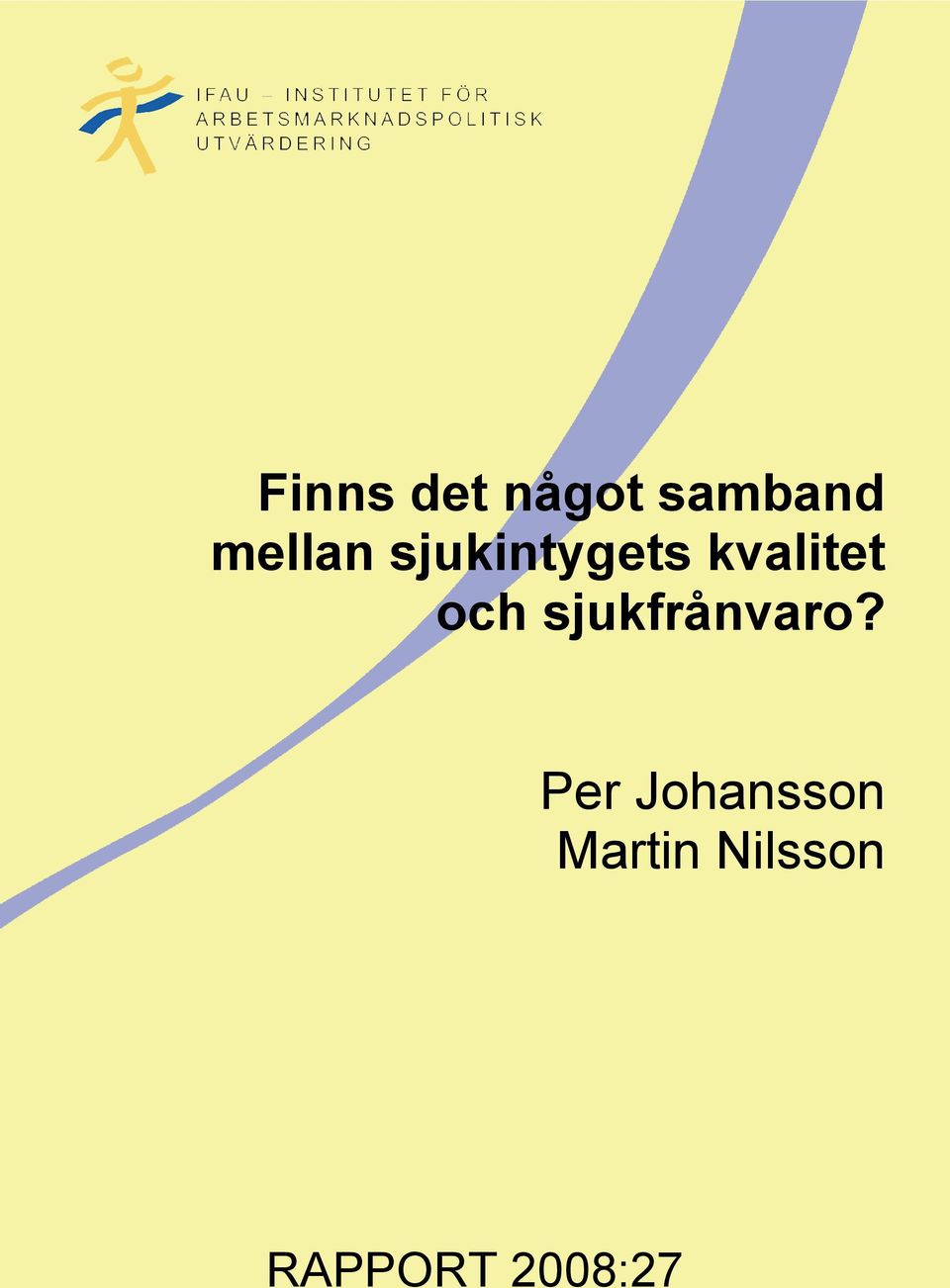 och sjukfrånvaro?