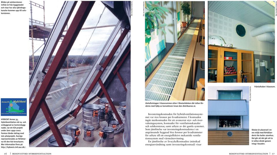 ÅKE BLOMSTERBERG Frånluftsdon i klassrum. HYBVENT Annex 35, Hybridventilation vid ny- och ombyggnad av kontorsbyggnader, var ett IEA-projekt under åren 1999 2002.