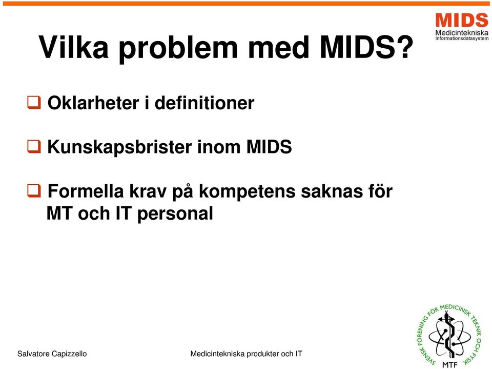 Kunskapsbrister inom MIDS