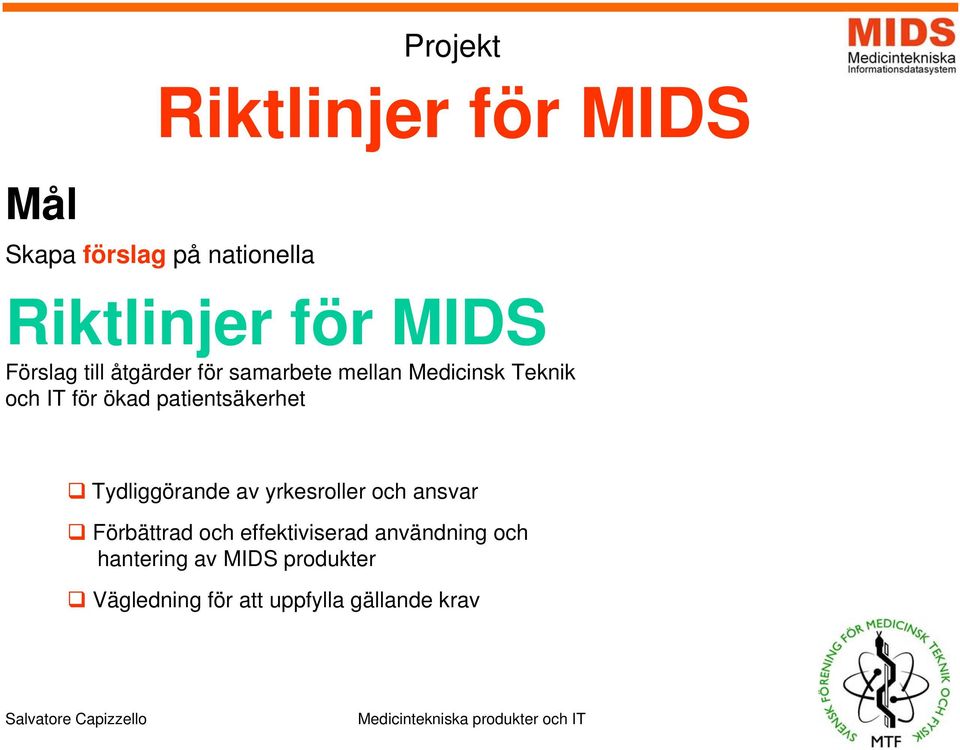 patientsäkerhet Tydliggörande av yrkesroller och ansvar Förbättrad och