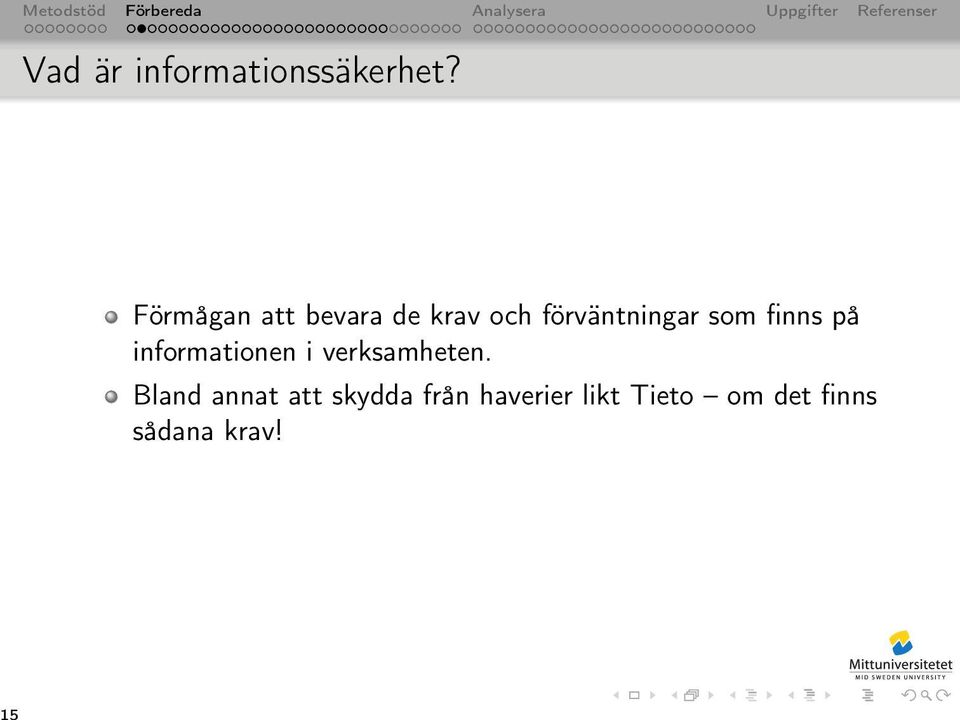 som finns på informationen i verksamheten.