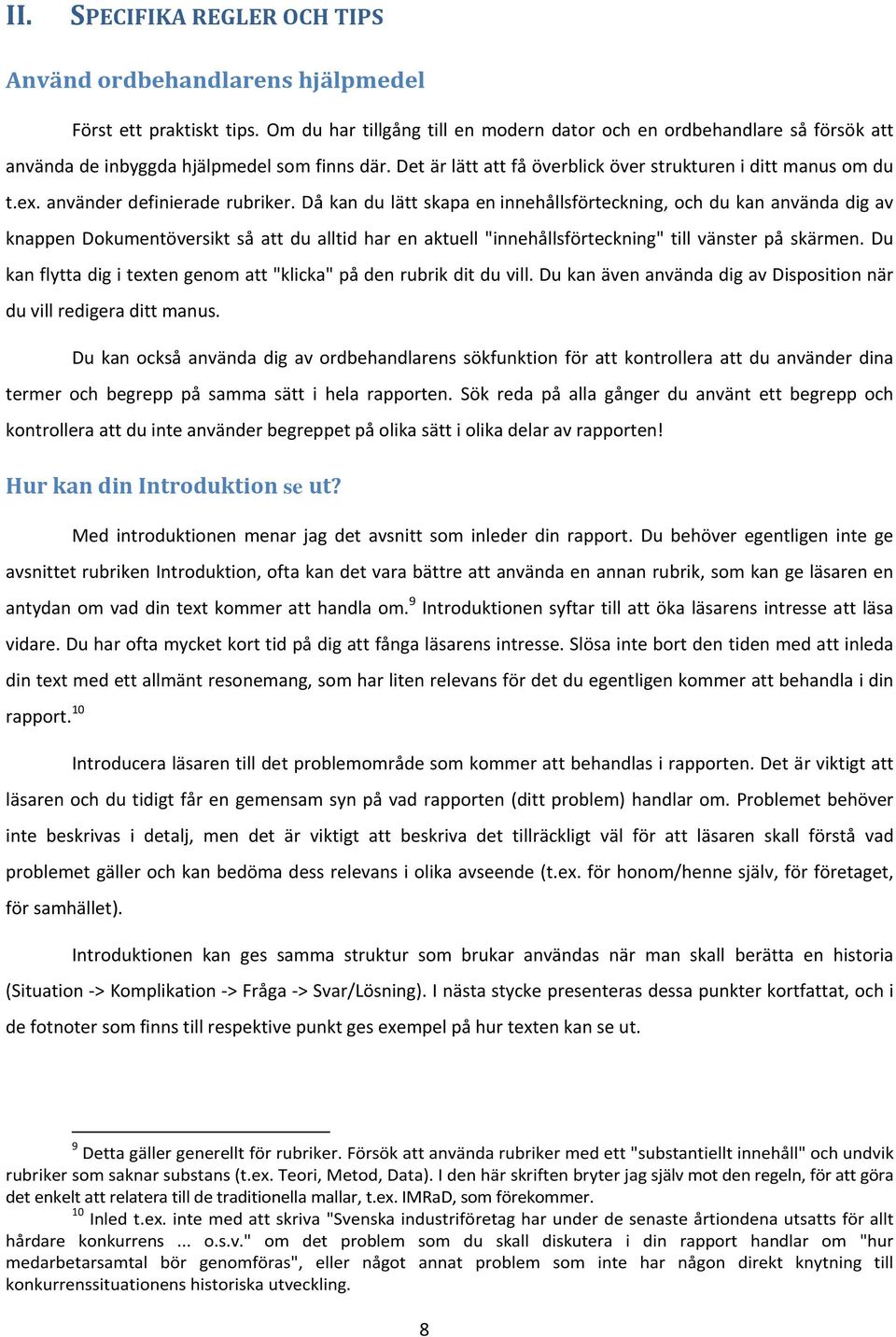 använder definierade rubriker.