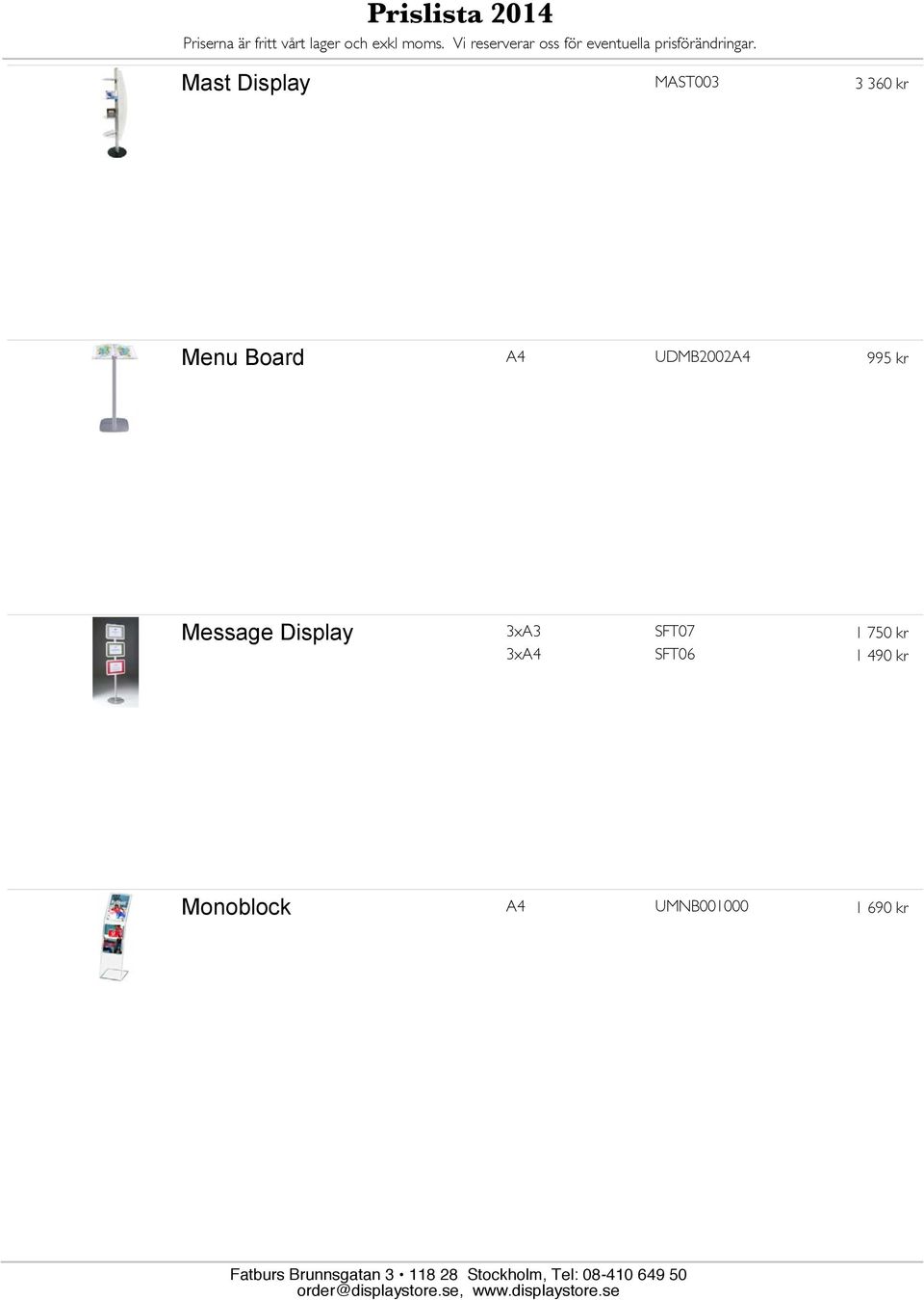 Display 3x SFT07 1 750 kr 3xA4 SFT06