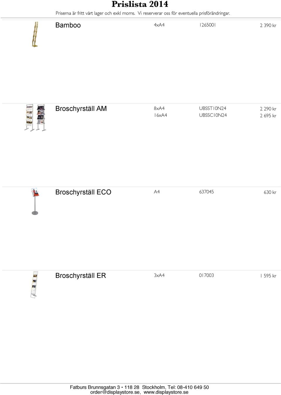 UBSSC10N24 2 695 kr Broschyrställ ECO A4