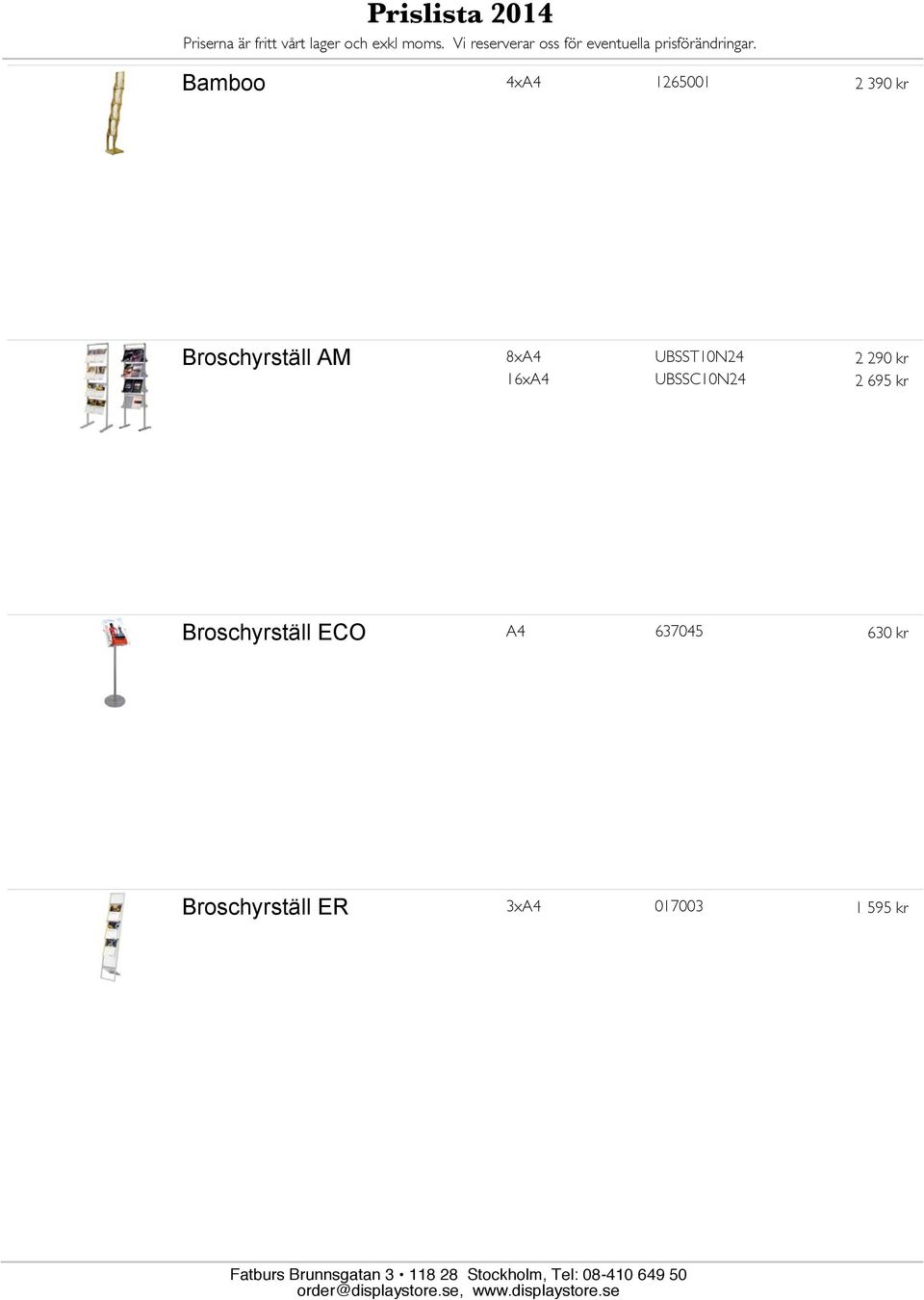 UBSSC10N24 2 695 kr Broschyrställ ECO A4