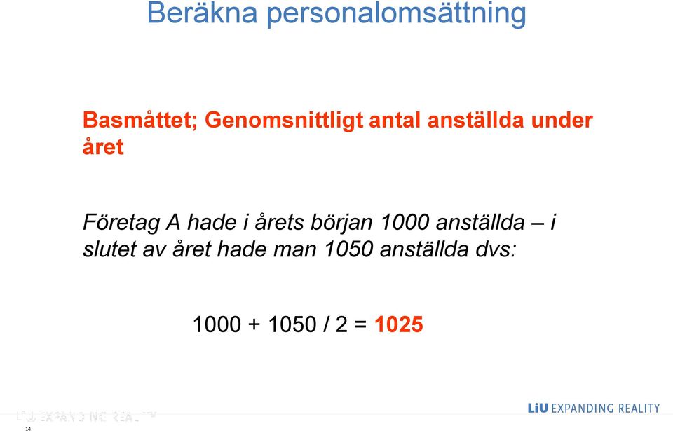 Företag A hade i årets början 1000 anställda i