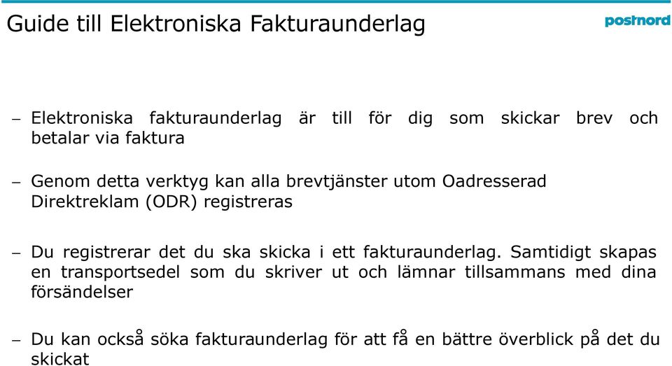registrerar det du ska skicka i ett fakturaunderlag.