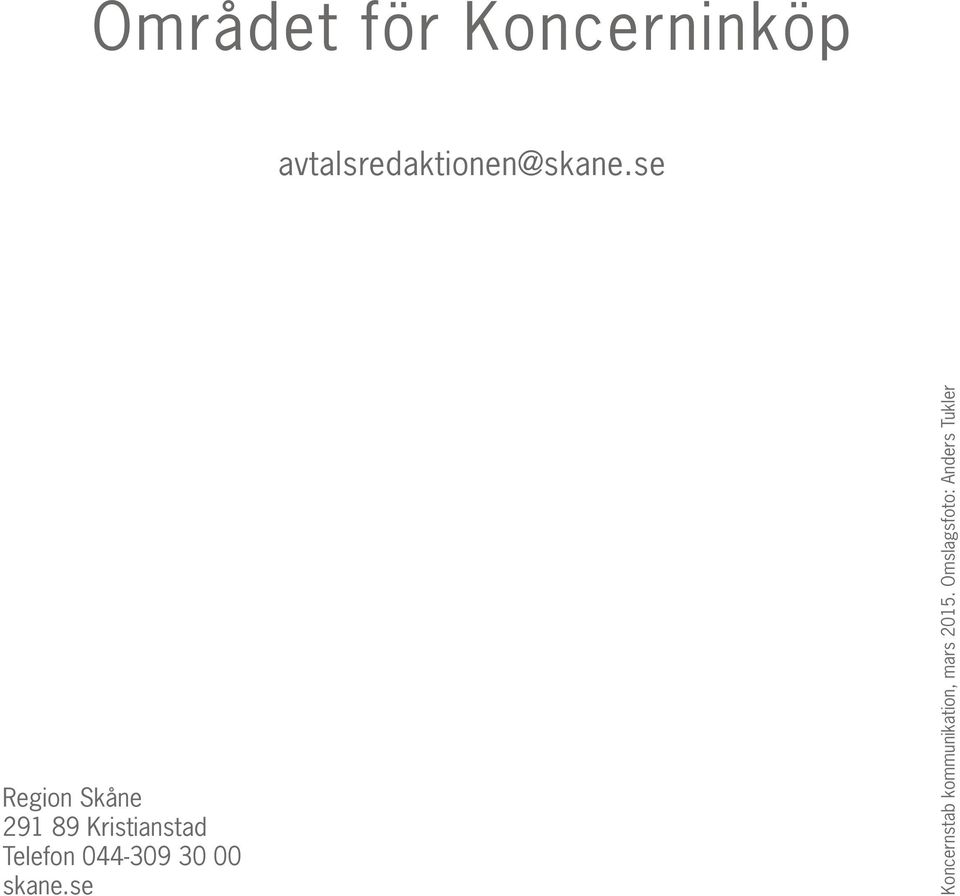 se Region Skåne 291 89 Kristianstad Telefon