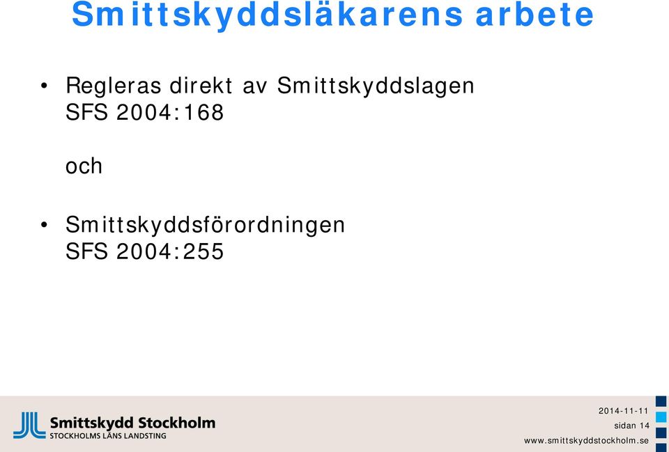 Smittskyddslagen SFS 2004:168