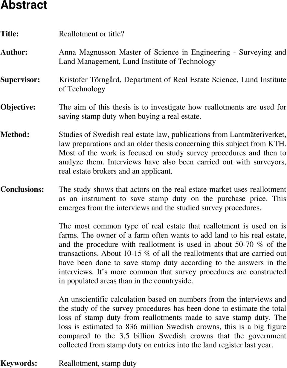 aim of this thesis is to investigate how reallotments are used for saving stamp duty when buying a real estate.