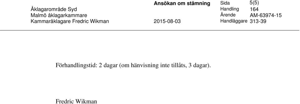 Fredric Wikman 2015-08-03 Handläggare 313-39