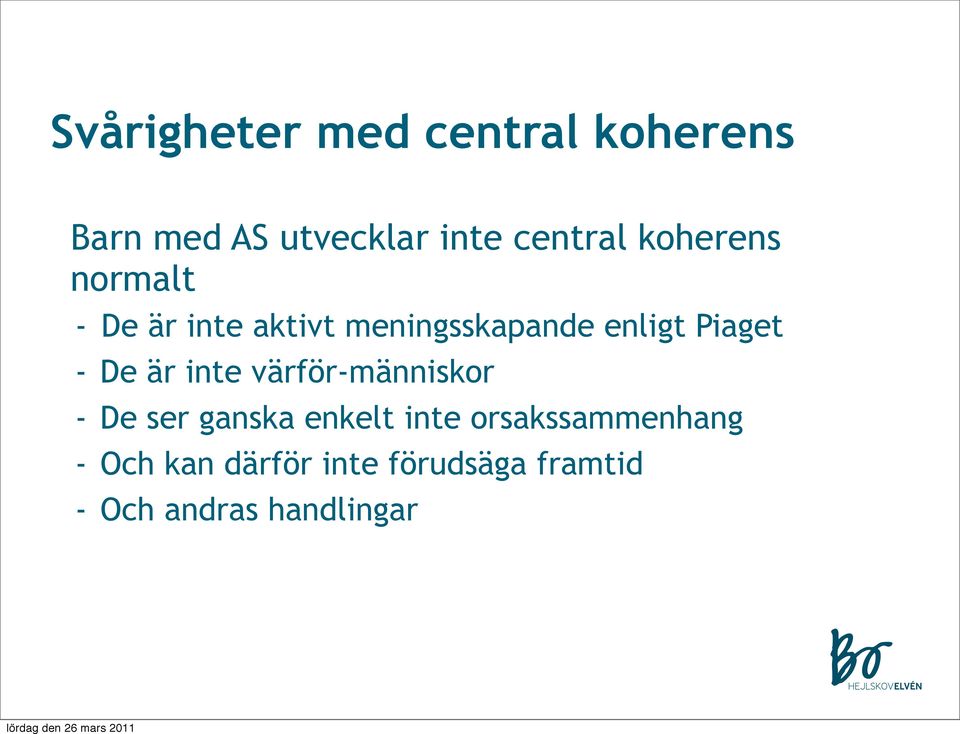 De är inte värför-människor - De ser ganska enkelt inte