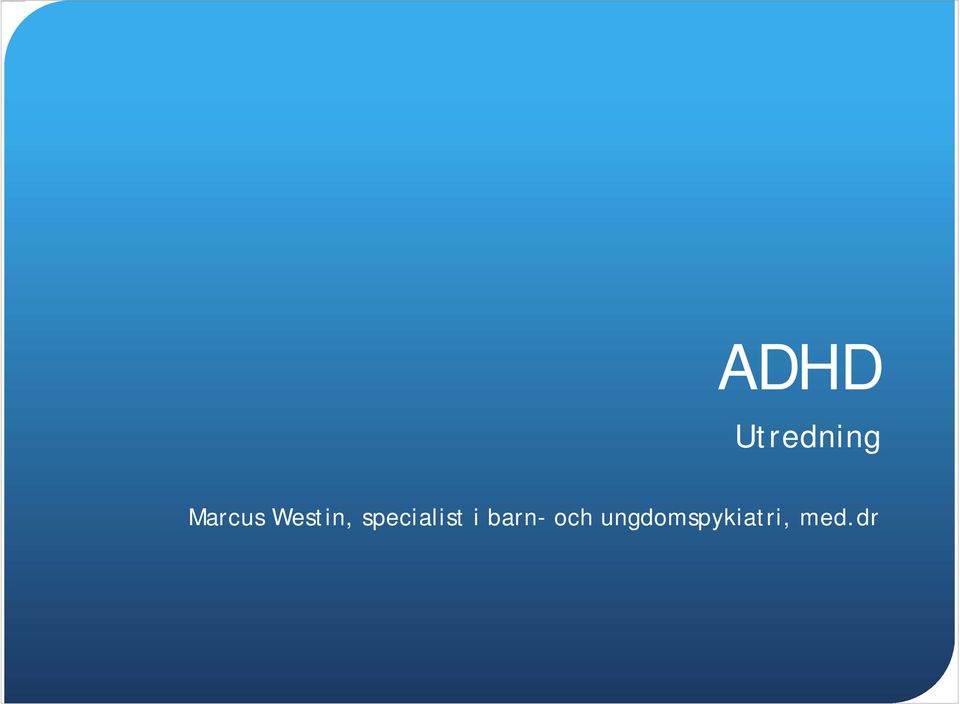 ADHD Utredning Marcus Westin,