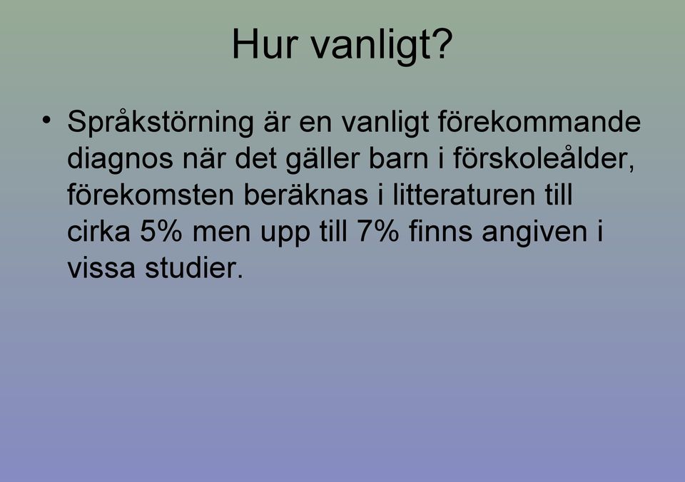 när det gäller barn i förskoleålder, förekomsten