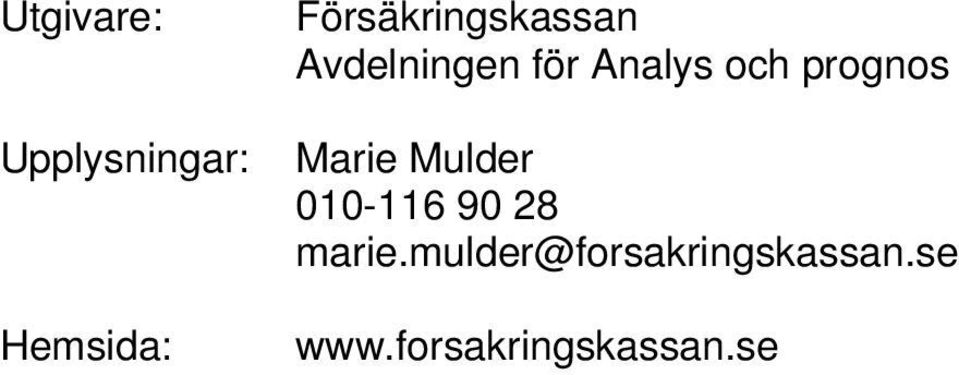 och prognos Marie Mulder 010-116 90 28