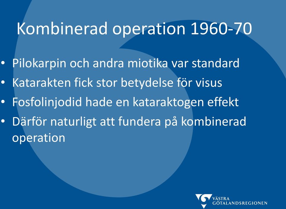 för visus Fosfolinjodid hade en kataraktogen effekt