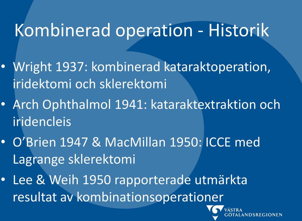 kataraktextraktion och iridencleis O Brien 1947 & MacMillan 1950: ICCE