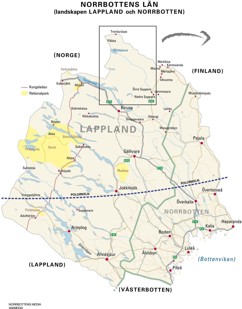 LAPPLAND A Vittangi Masugnsbyn Pajala Padjelanta Sarek Aktse Saltoluokta Gällivare E45 Sulitelma Kvikkjokk Muddus E10 Vuoggatjålme Pieljekaise Adolfström POLCIRKELN Suppevare Arjeplog E45