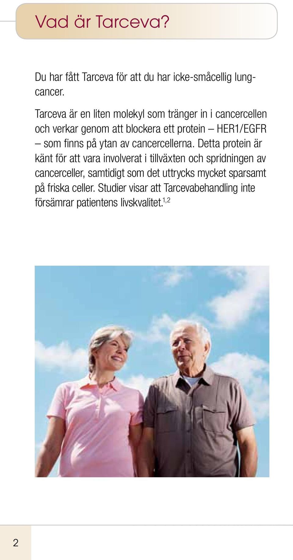 finns på ytan av cancercellerna.
