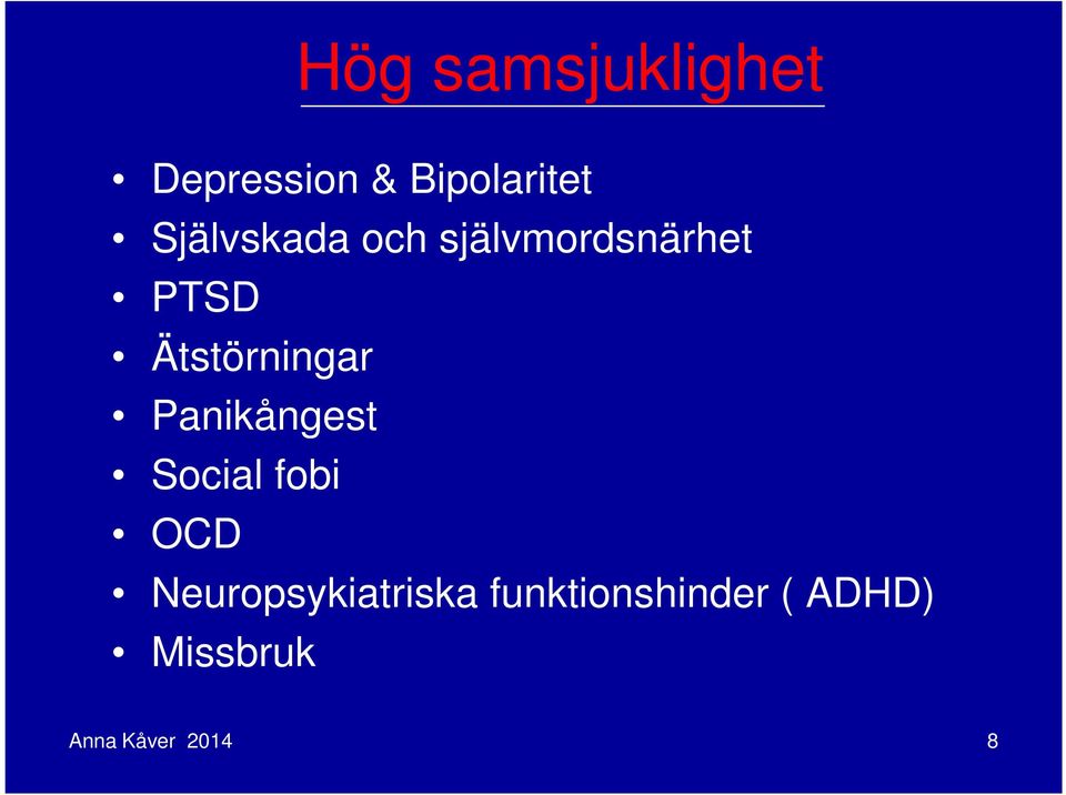 Ätstörningar Panikångest Social fobi OCD